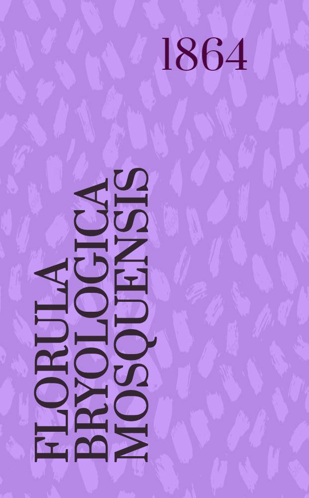 Florula bryologica mosquensis