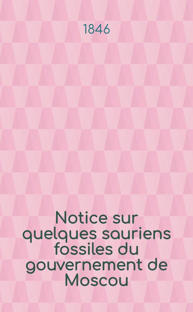 Notice sur quelques sauriens fossiles du gouvernement de Moscou