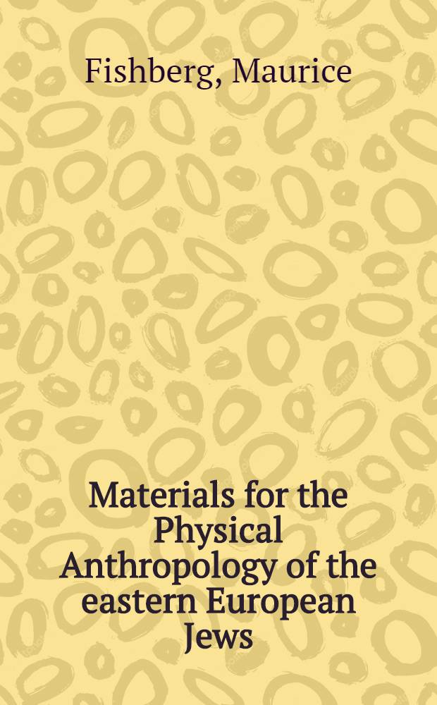 Materials for the Physical Anthropology of the eastern European Jews