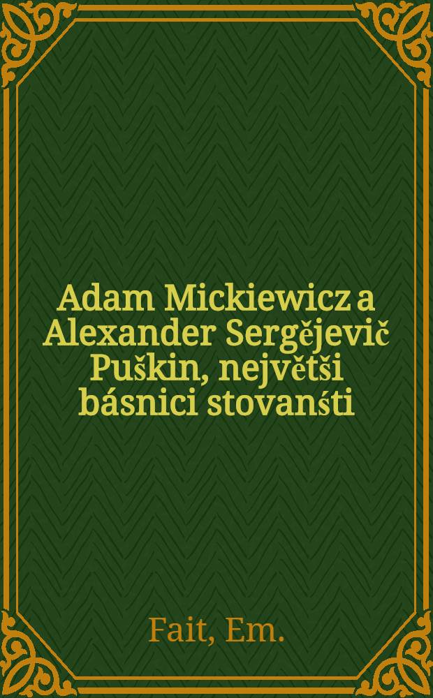 Adam Mickiewicz a Alexander Sergějevič Puškin, největši básnici stovanśti