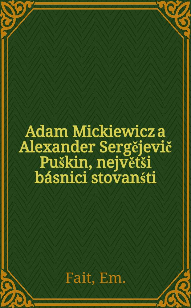 Adam Mickiewicz a Alexander Sergějevič Puškin, největši básnici stovanśti