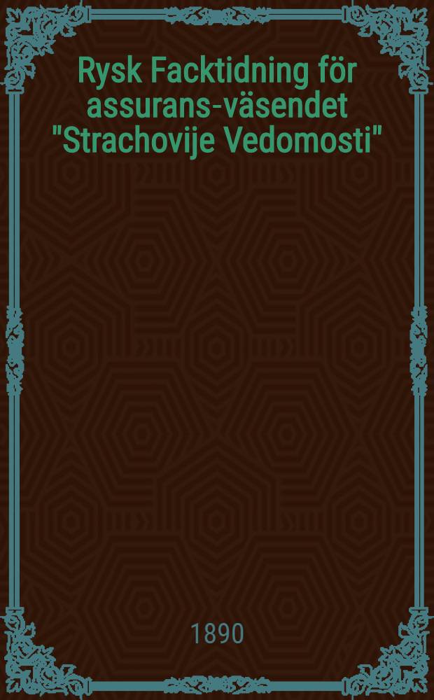 Rysk Facktidning för assurans-väsendet "Strachovije Vedomosti" : Finis coronat opus