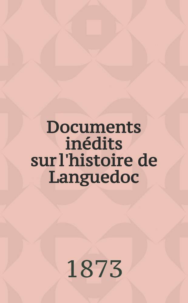 Documents inédits sur l'histoire de Languedoc