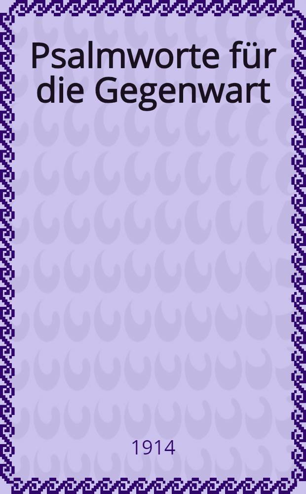 Psalmworte f&uuml;r die Gegenwart : Rede am 15.Dez.1914