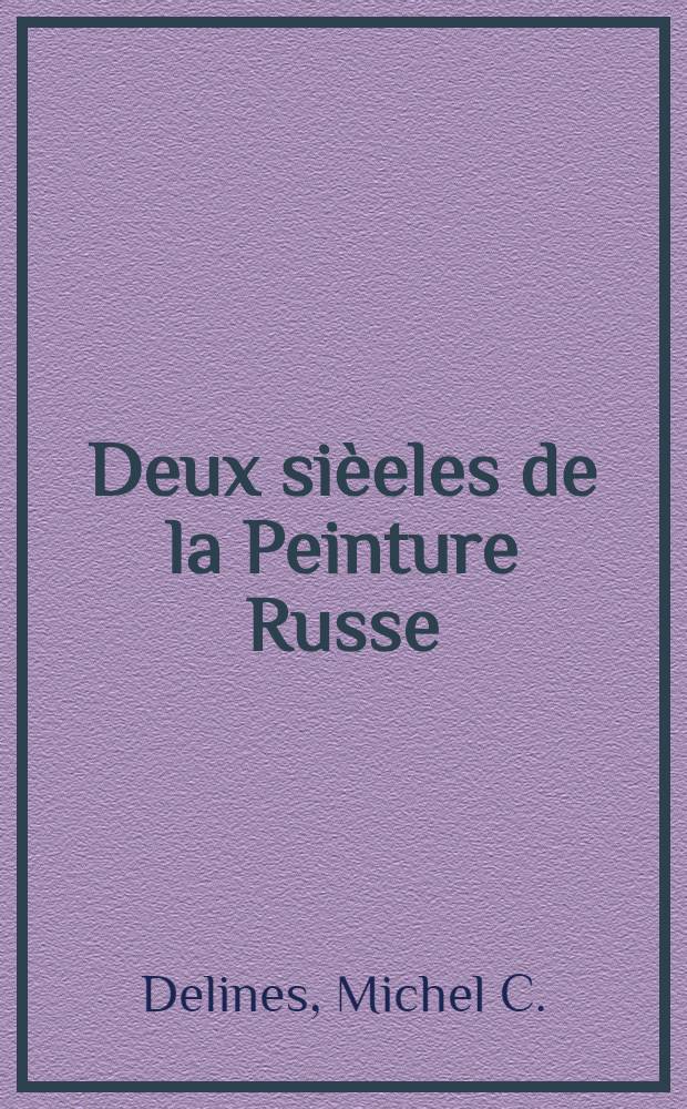 Deux sièeles de la Peinture Russe : Avec 75 reproductions des chefs-d'oeuvre de la peinture russe de 1700 à 1900 d'après les originaux de la Galerie Tsvetkoff à Moscou