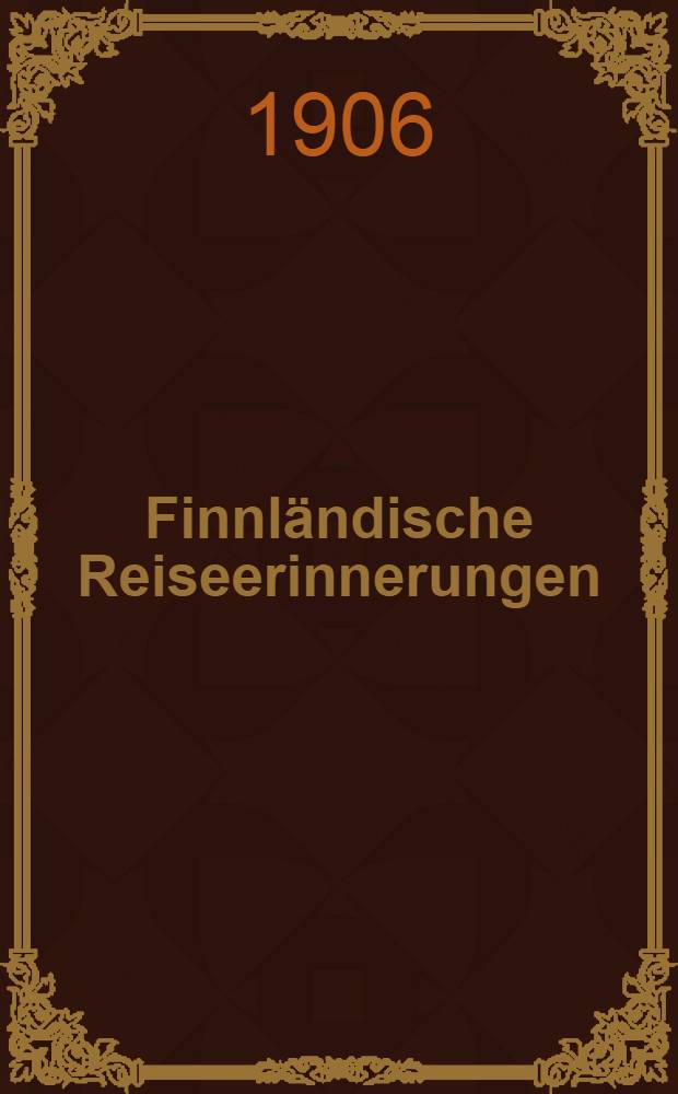Finnl&auml;ndische Reiseerinnerungen