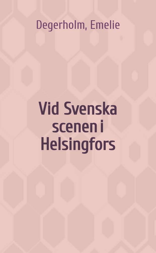 Vid Svenska scenen i Helsingfors