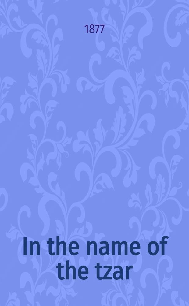 In the name of the tzar : A novel