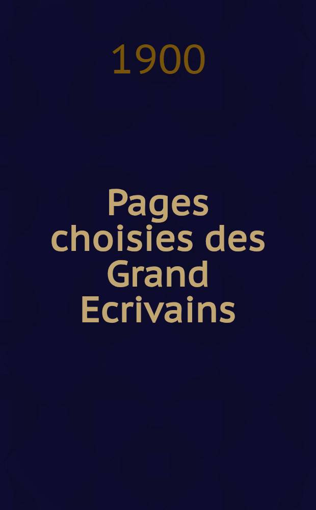 Pages choisies des Grand Ecrivains