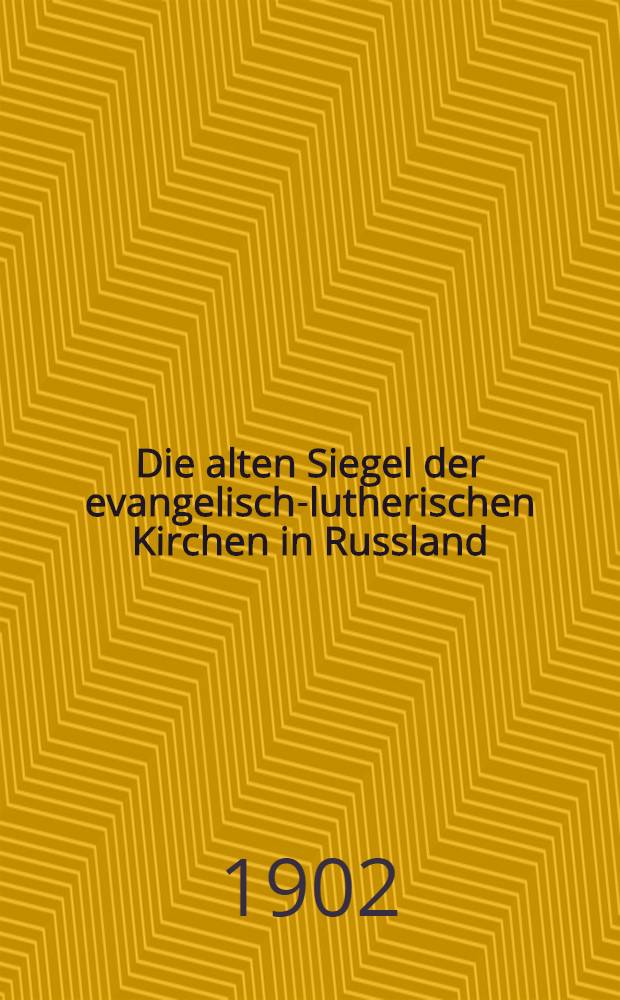 Die alten Siegel der evangelisch-lutherischen Kirchen in Russland