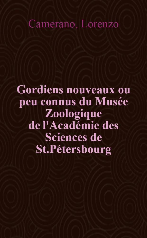 Gordiens nouveaux ou peu connus du Mus&eacute;e Zoologique de l'Acad&eacute;mie des Sciences de St.P&eacute;tersbourg