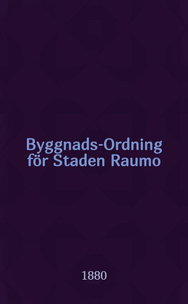 Byggnads-Ordning för Staden Raumo
