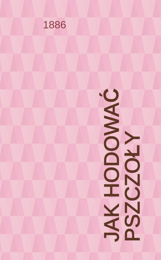 Jak hodować pszczoły