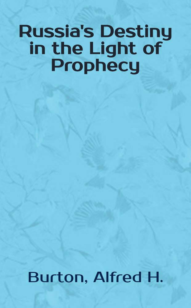 Russia's Destiny in the Light of Prophecy