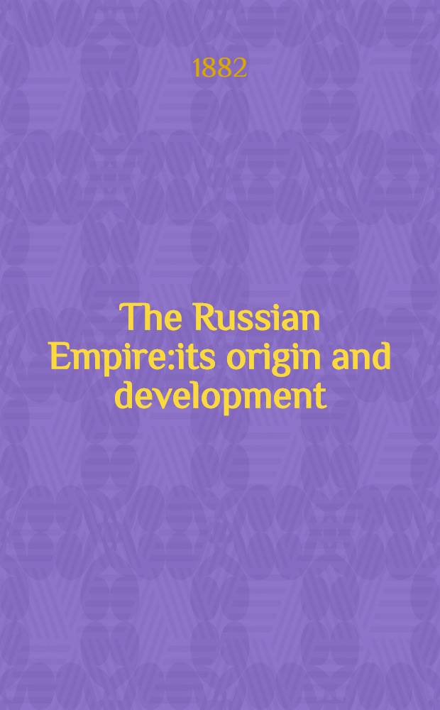 The Russian Empire:its origin and development