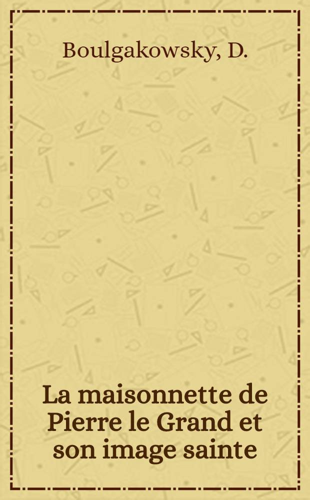 La maisonnette de Pierre le Grand et son image sainte