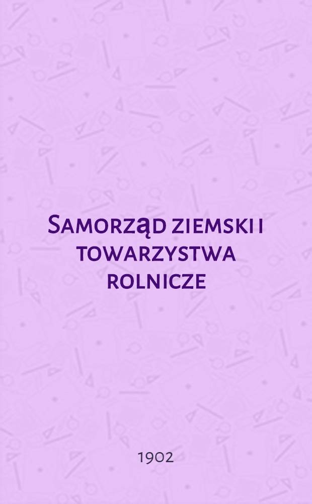 Samorząd ziemski i towarzystwa rolnicze