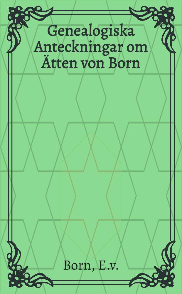 Genealogiska Anteckningar om Ätten von Born