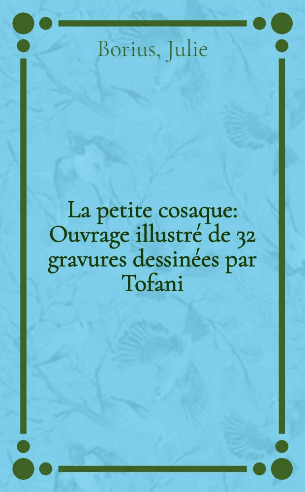 La petite cosaque : Ouvrage illustré de 32 gravures dessinées par Tofani
