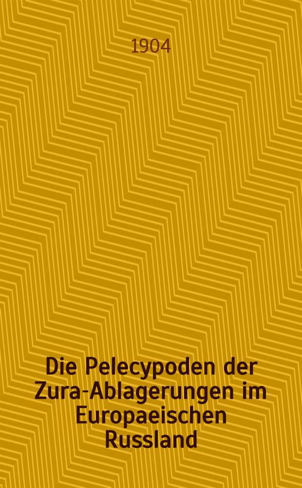 Die Pelecypoden der Zura-Ablagerungen im Europaeischen Russland