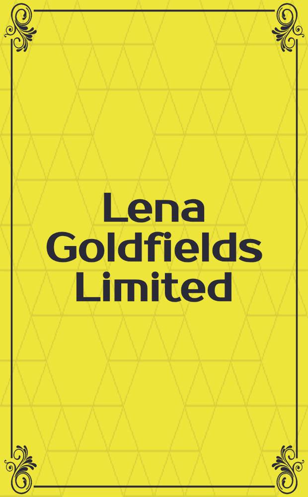 Lena Goldfields Limited : Particulars of the Property controlled by the Company