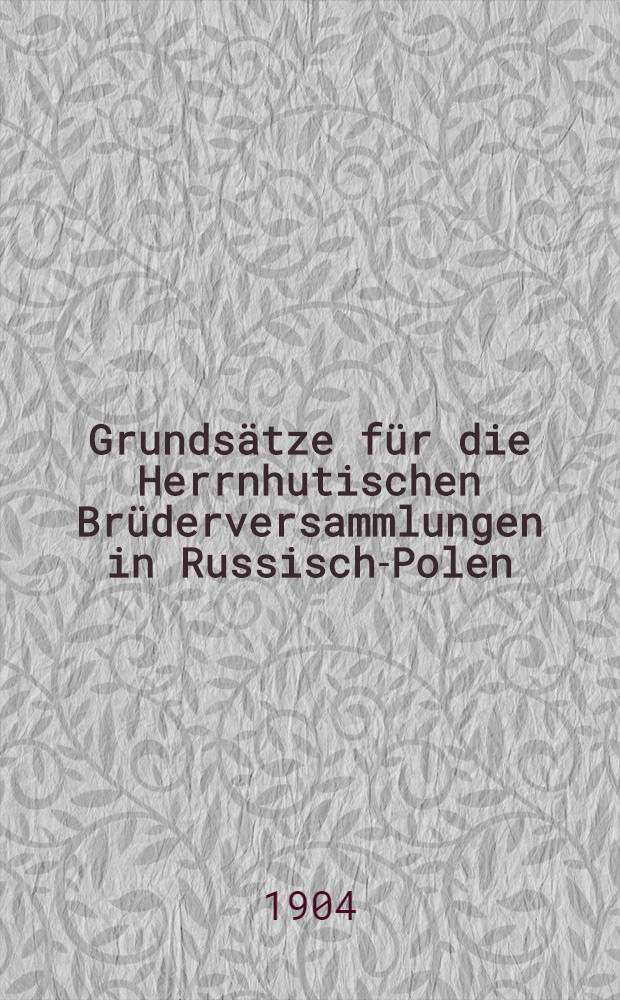 Grundsätze für die Herrnhutischen Brüderversammlungen in Russisch-Polen