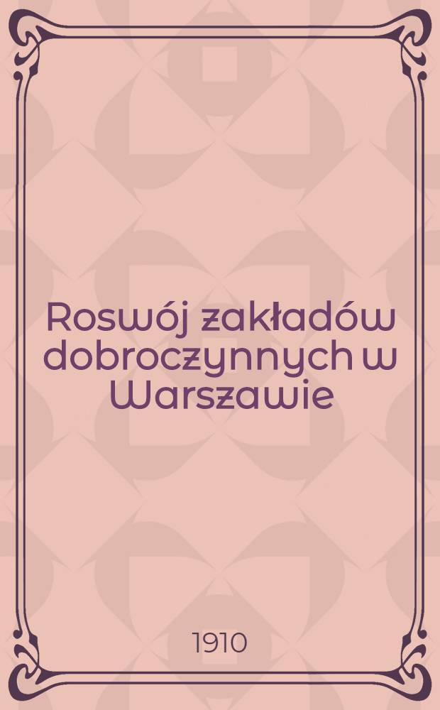 Roswój zakładów dobroczynnych w Warszawie