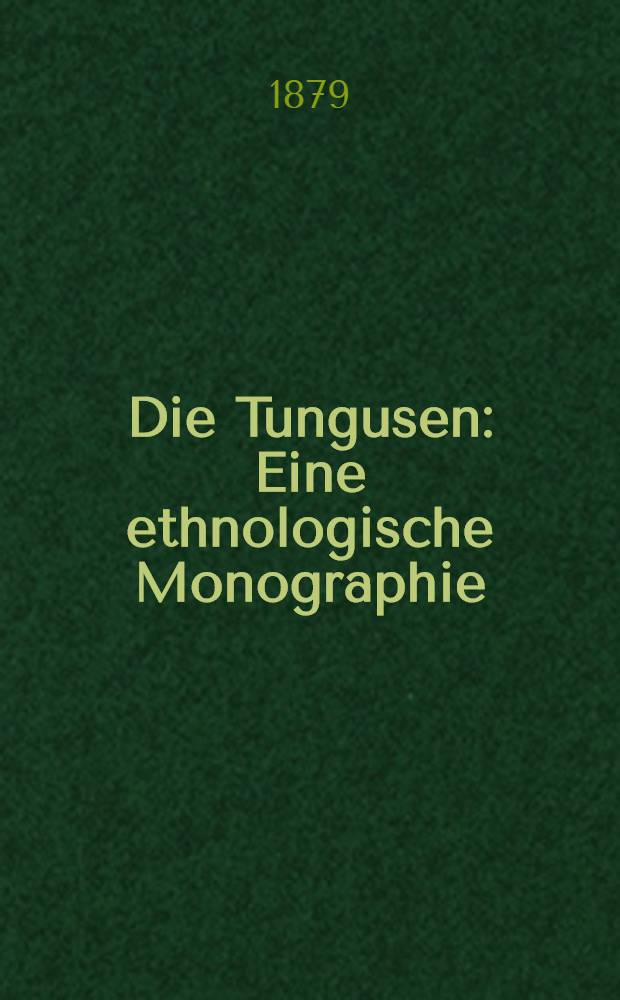 Die Tungusen : Eine ethnologische Monographie