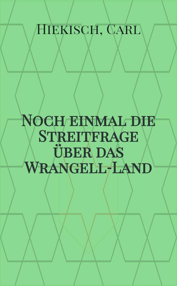 Noch einmal die Streitfrage über das Wrangell-Land