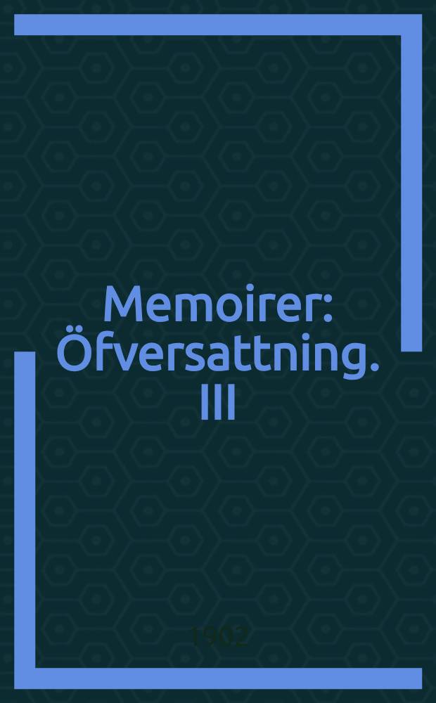 Memoirer : &Ouml;fversattning. III : Petersburg och Novgorod