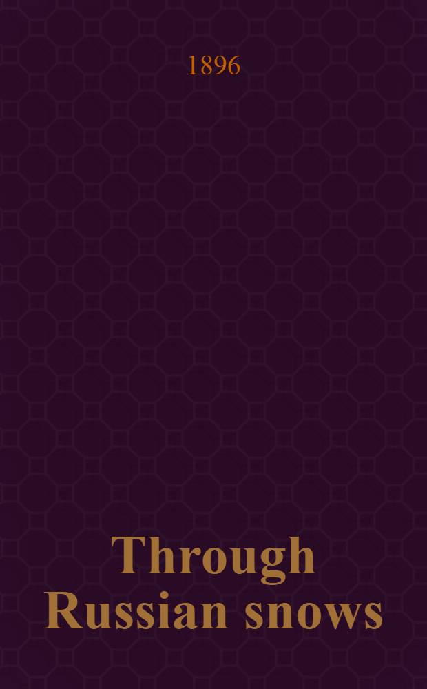 Through Russian snows : a story of Napoleon's retreat from Moscow