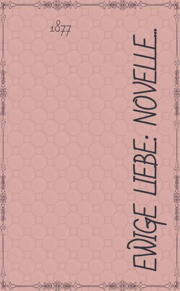 Ewige Liebe : Novelle..