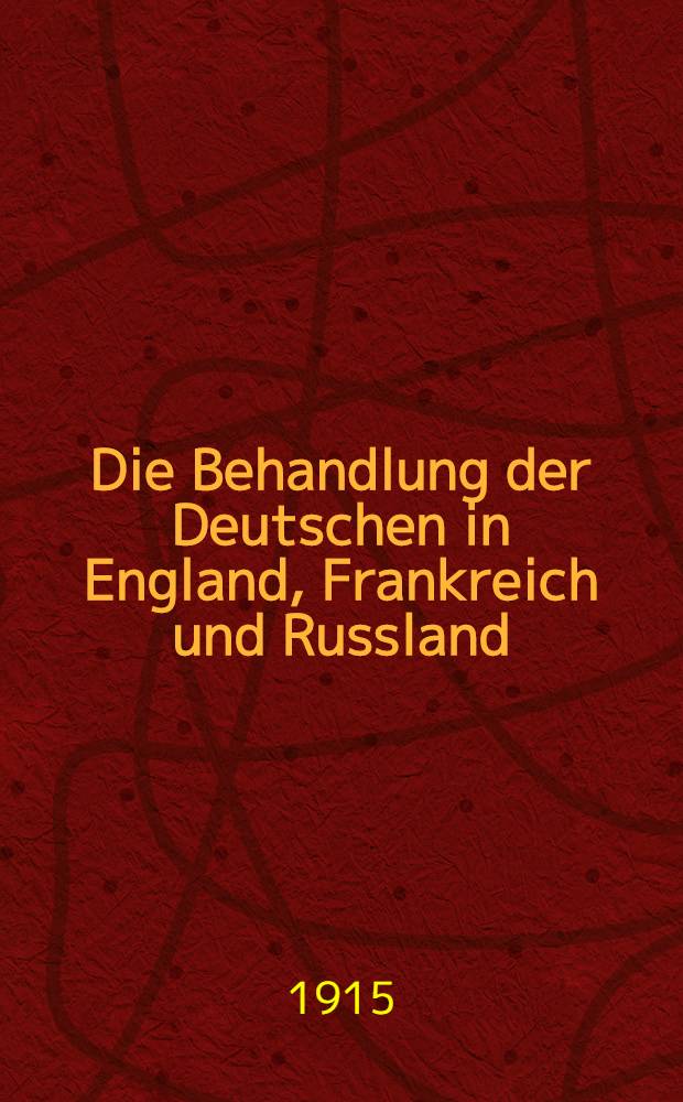Die Behandlung der Deutschen in England, Frankreich und Russland