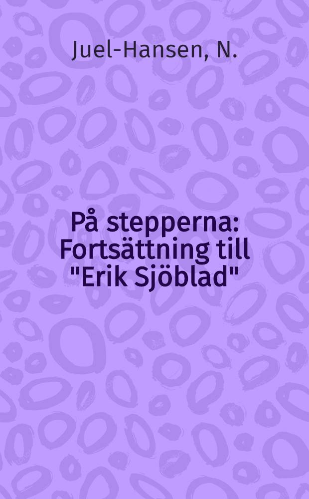 På stepperna : Fortsättning till "Erik Sjöblad"