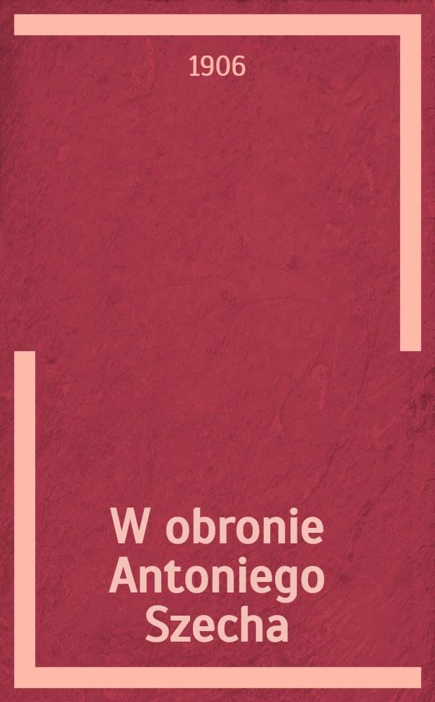 W obronie Antoniego Szecha