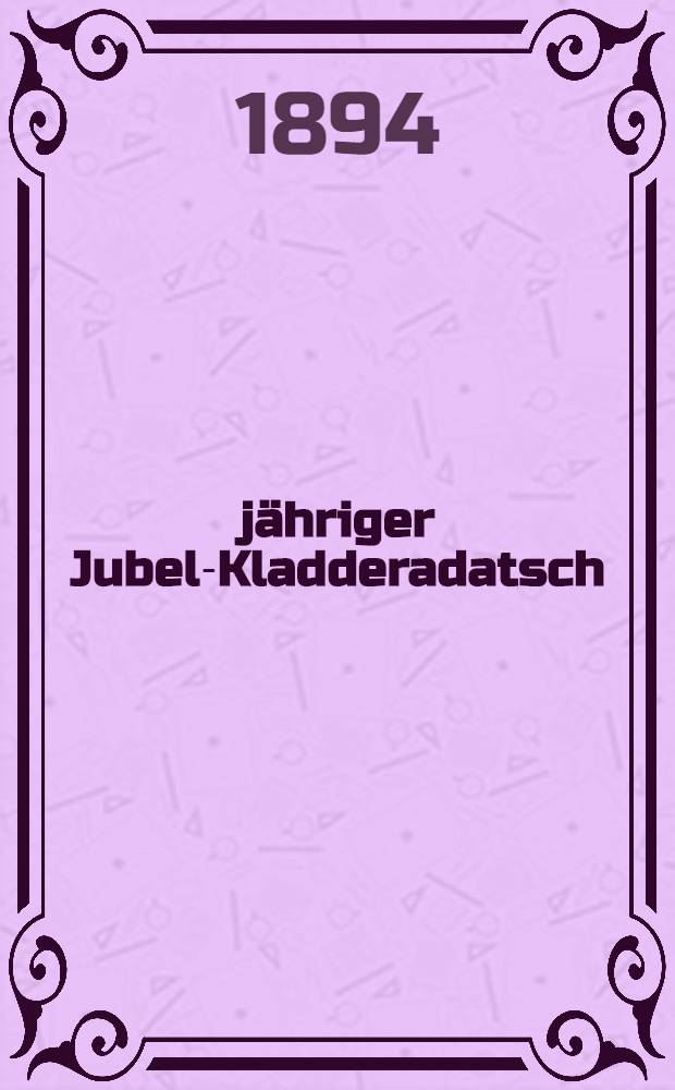 25-j&auml;hriger Jubel-Kladderadatsch : №1 : 6 M&auml;rz 1894 : Julius Popp und Frau