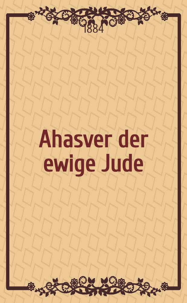 Ahasver der ewige Jude : Aus dem Russischen übersetzt