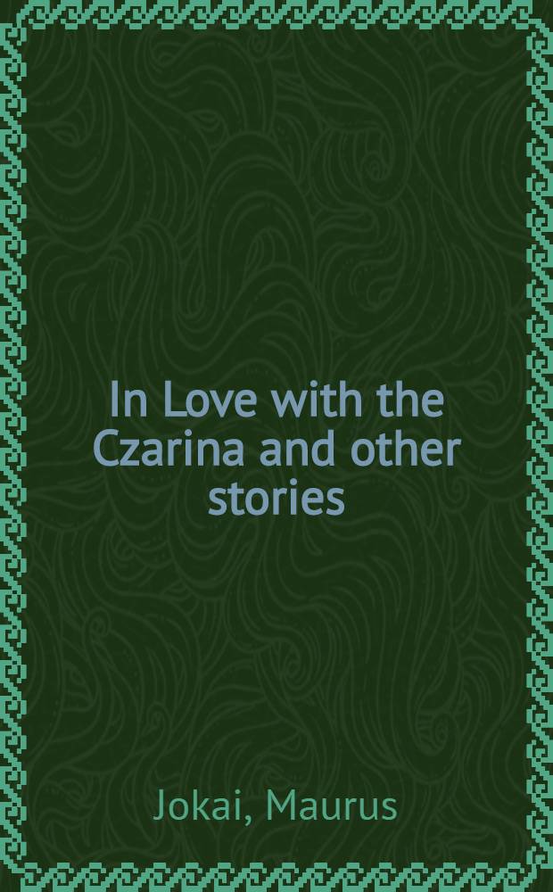In Love with the Czarina and other stories