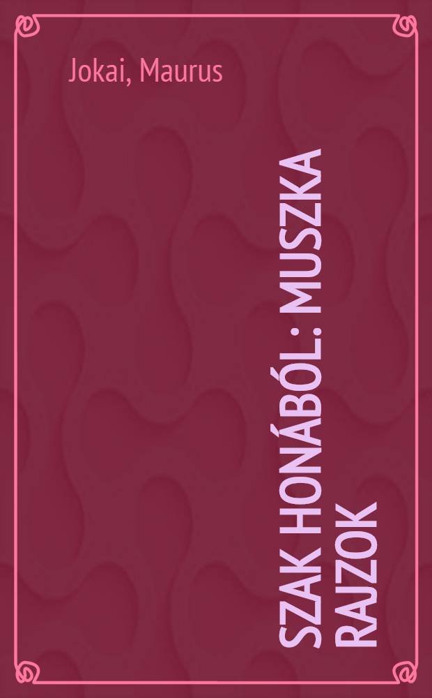 Észak Honából : Muszka Rajzok