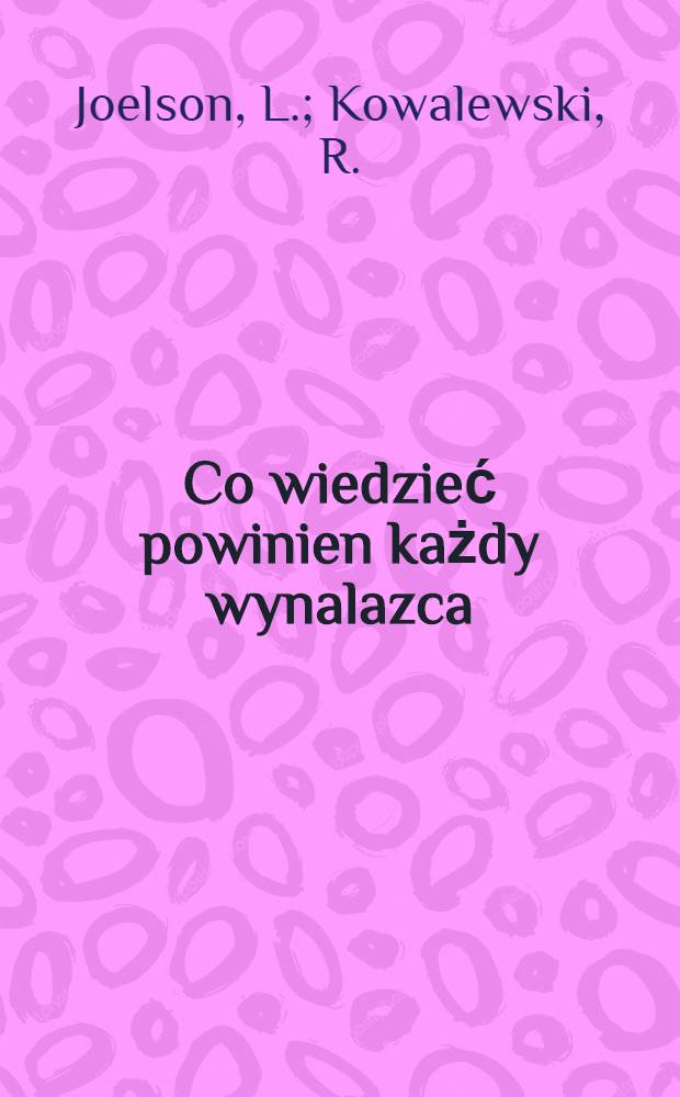 Co wiedzieć powinien każdy wynalazca