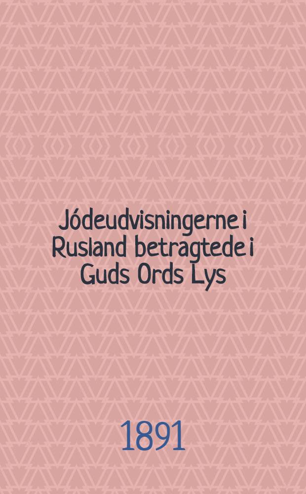 Jódeudvisningerne i Rusland betragtede i Guds Ords Lys
