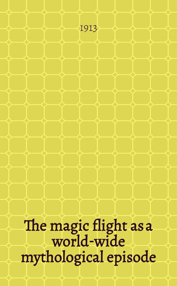The magic flight as a world-wide mythological episode