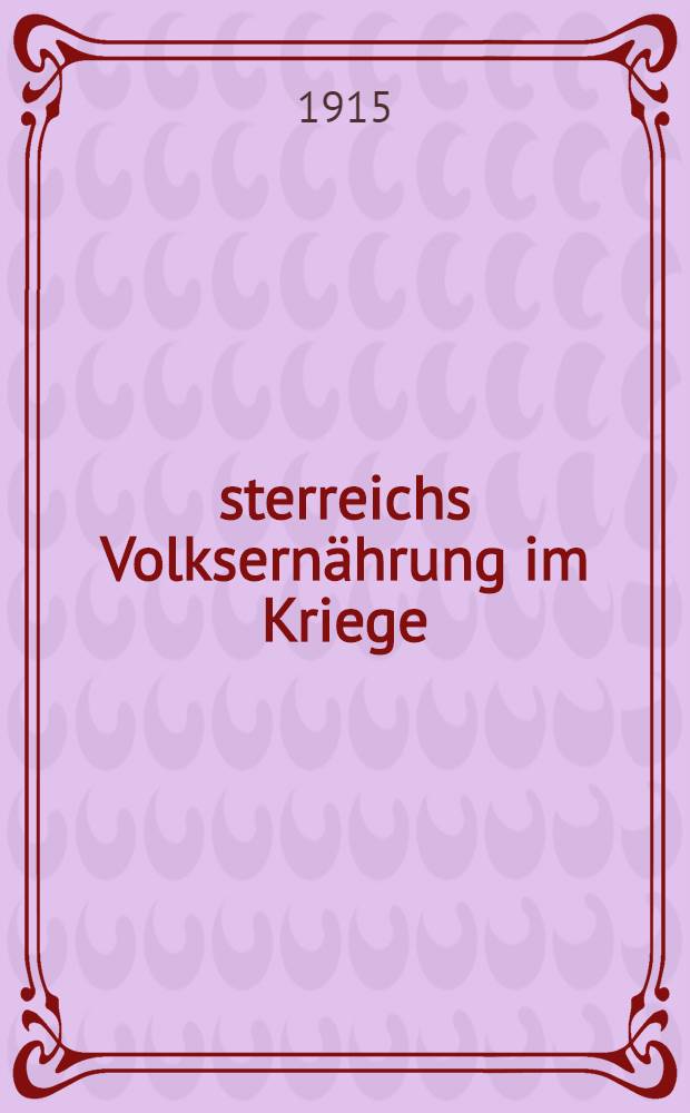 Österreichs Volksernährung im Kriege