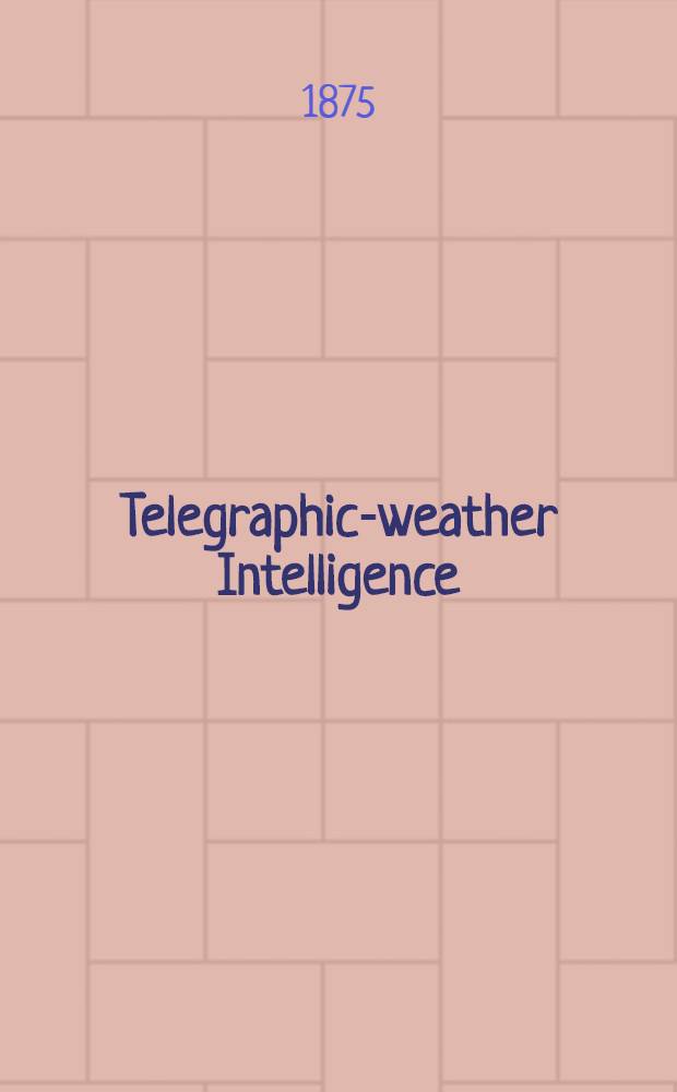 Telegraphic-weather Intelligence