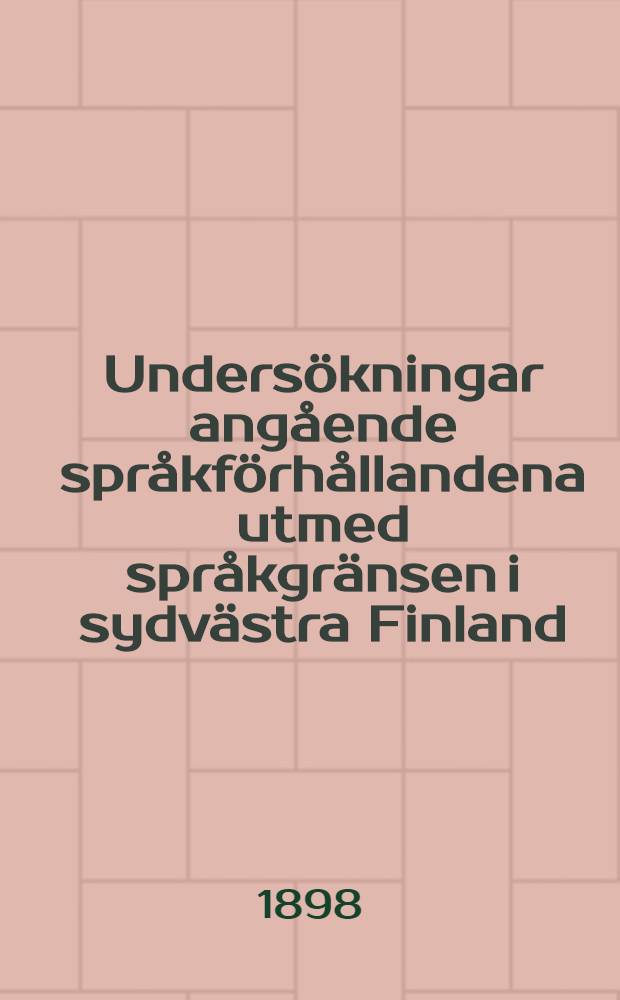 Undersökningar angående språkförhållandena utmed språkgränsen i sydvästra Finland