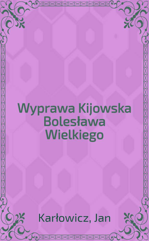Wyprawa Kijowska Bolesława Wielkiego