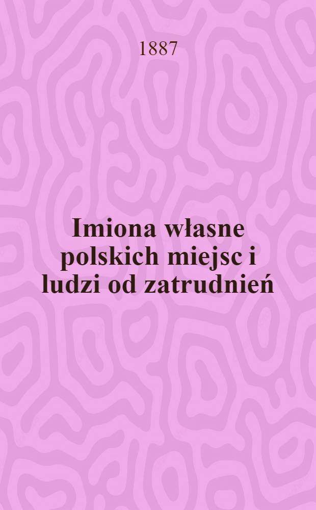 Imiona własne polskich miejsc i ludzi od zatrudnień