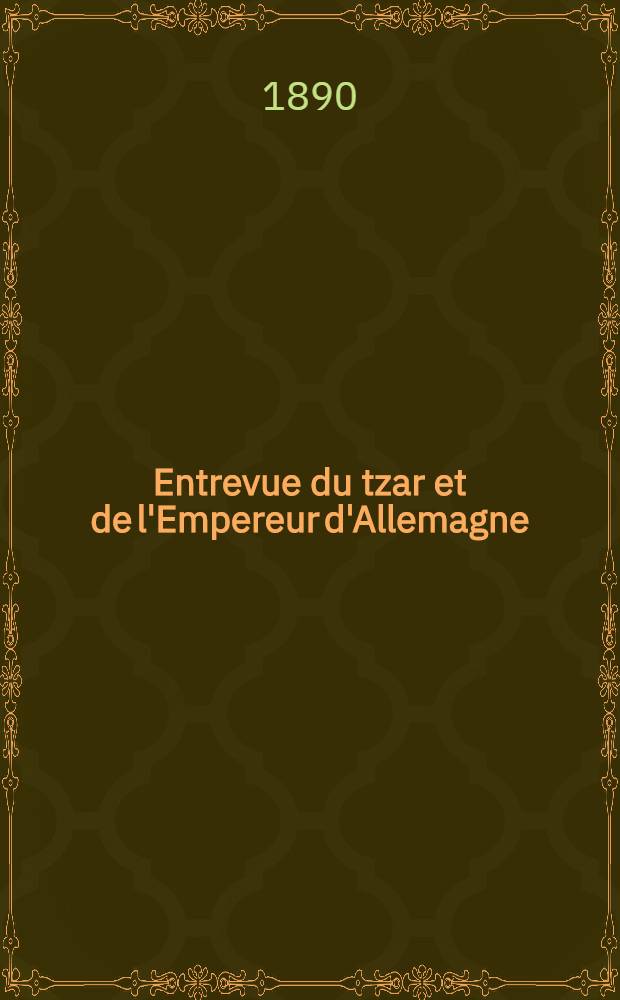 Entrevue du tzar et de l'Empereur d'Allemagne : Pièce de vers