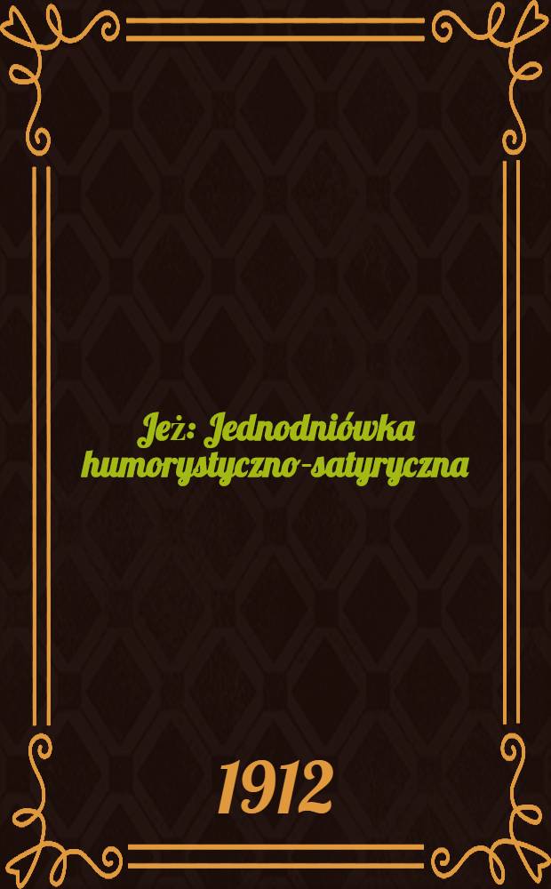 Jeż : Jednodniówka humorystyczno-satyryczna