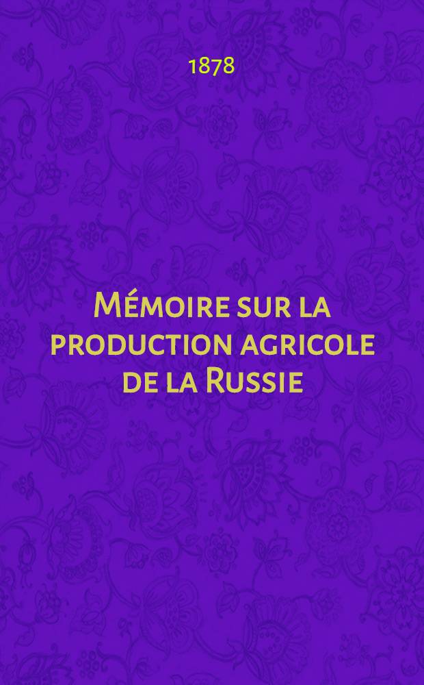 Mémoire sur la production agricole de la Russie